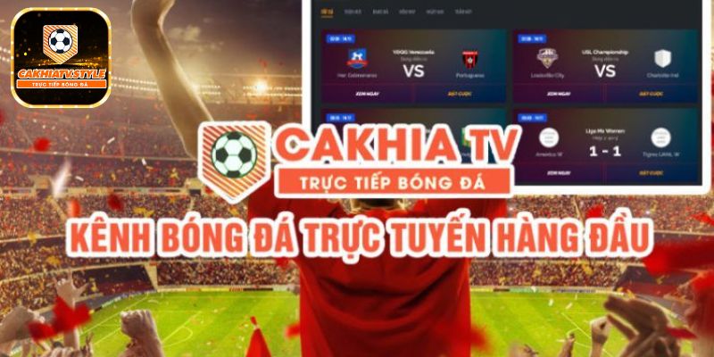 Trang Cakhiatv phát sóng đa dạng trận đấu