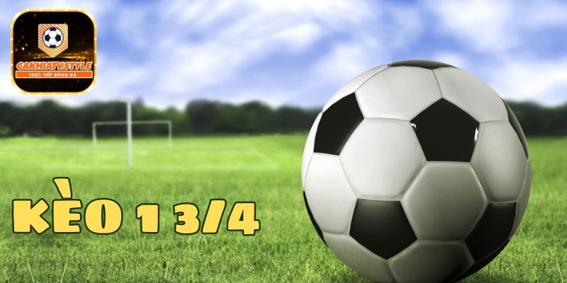 Khám Phá Kinh Nghiệm Đặt Kèo 1 3/4 Cho Tân Thủ